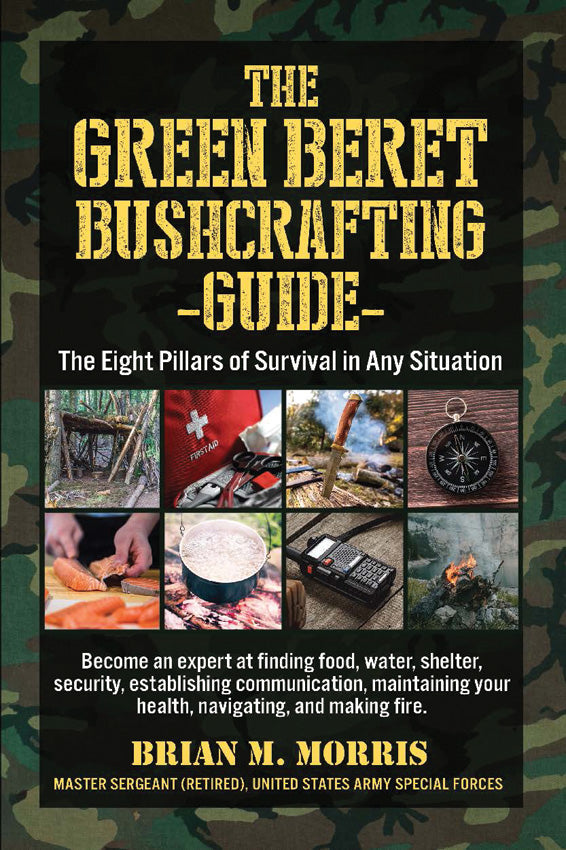 Green Beret Bushcrafting Guide 978-1-5107-7145-1